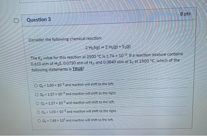 Solved 8 Pts Question 3 Consider The Following Chemical | Chegg.com