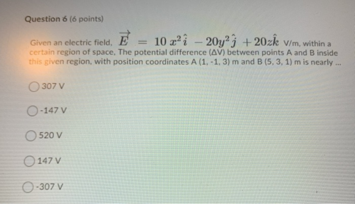 Solved Question 6 (6 points) Given an electric field, E E = | Chegg.com