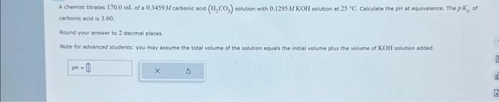 Solved A chemint btrates 170.0 mL of a 0.3459M carbonic acid | Chegg.com