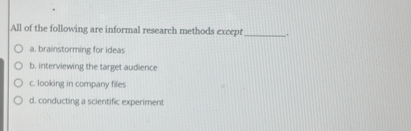 Solved All of the following are informal research methods | Chegg.com
