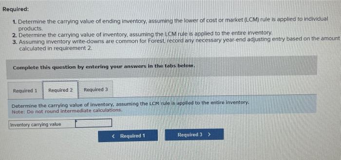 1. Determine the carrying value of ending inventory, assuming the lower of cost or market (LCM) rule is applied to individual