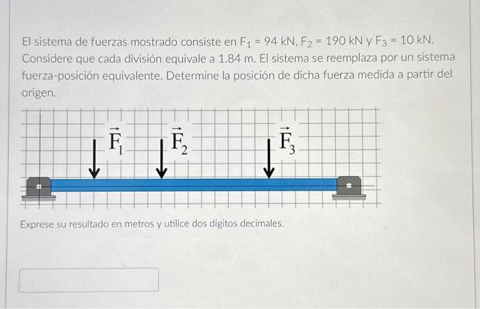 El sistema de fuerzas mostrado consiste en \( F_{1}=94 \mathrm{kN}, F_{2}=190 \mathrm{kN} \) y \( F_{3}=10 \mathrm{kN} \). Co