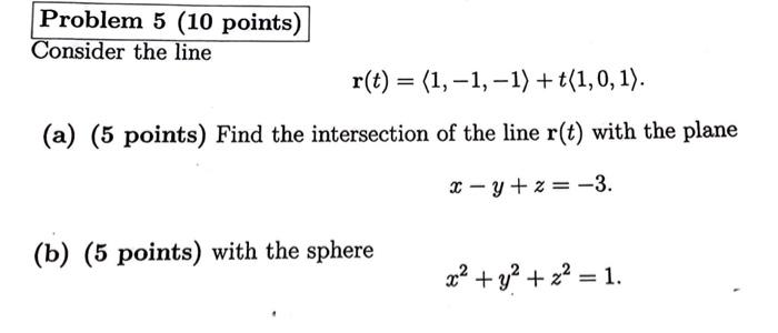 Solved Problem 5 (10 points) Consider the line | Chegg.com