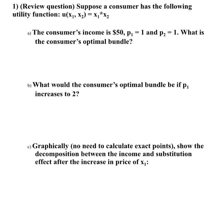 Solved 1) (Review Question) Suppose A Consumer Has The | Chegg.com