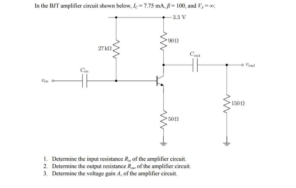 Solved In the BJT amplifier circuit shown below, IC=7.75