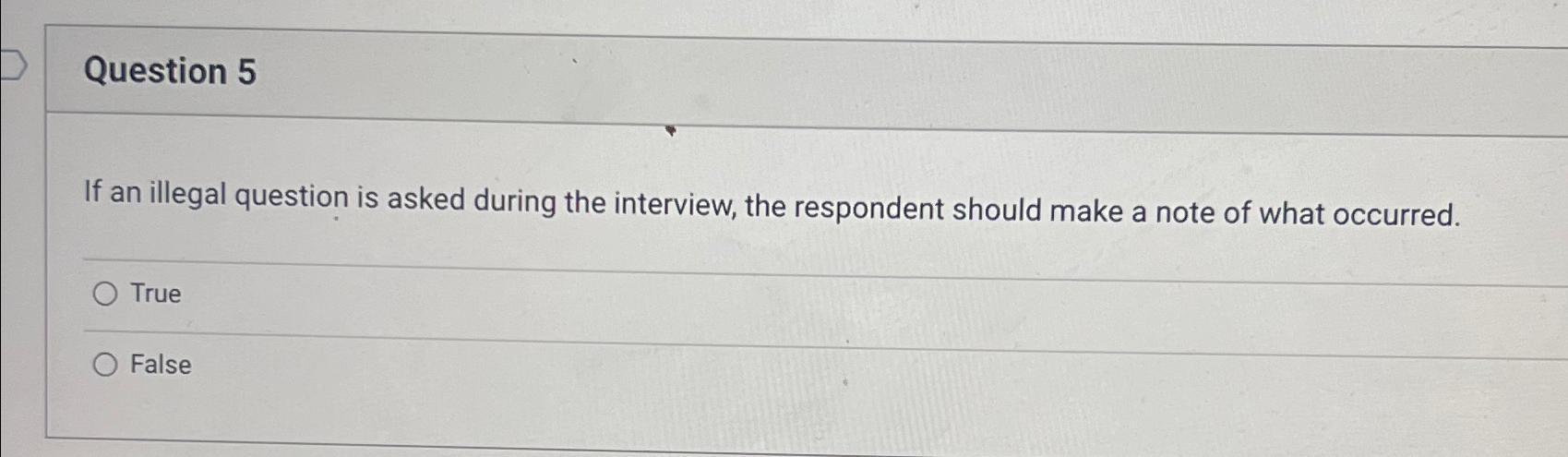 Solved Question 5If an illegal question is asked during the | Chegg.com