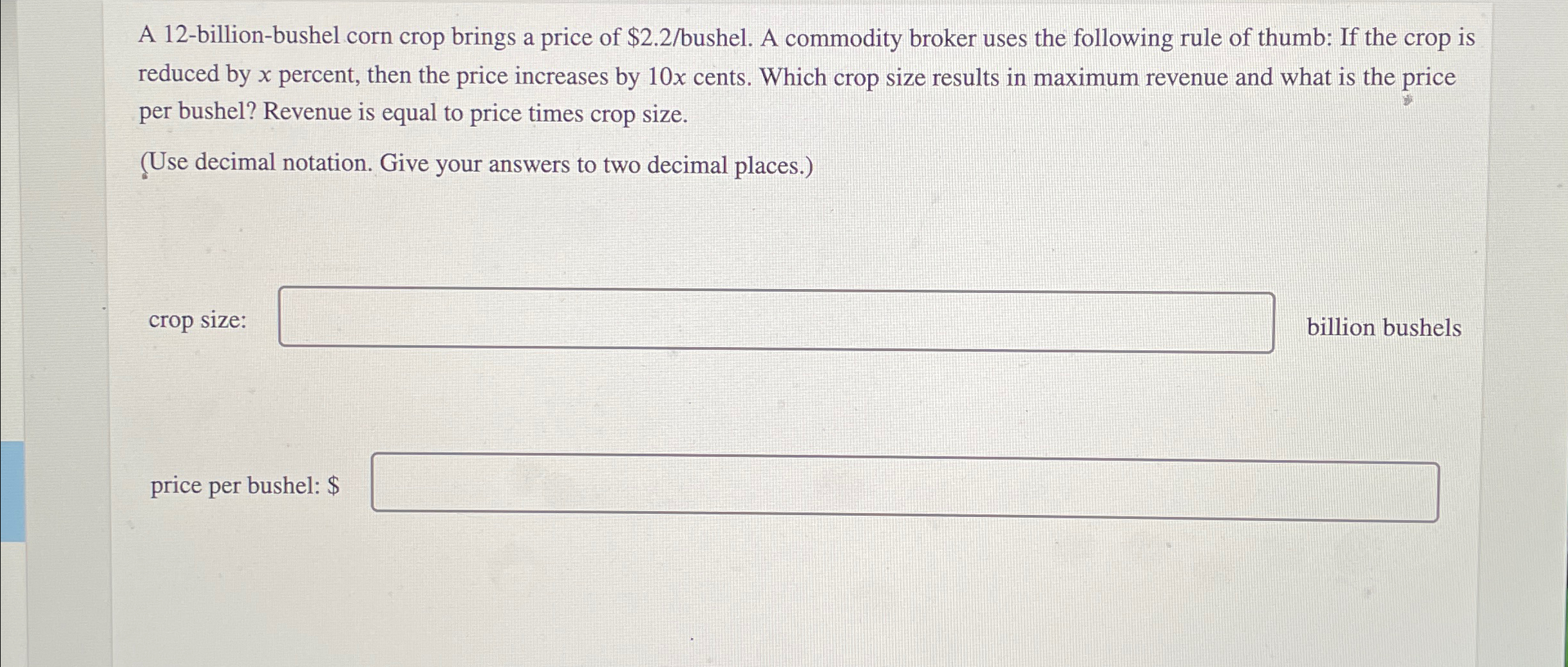 Solved A 12billionbushel corn crop brings a price of 2.2?