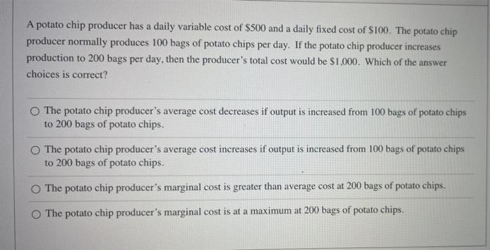 Solved A Potato Chip Producer Has A Daily Variable Cost Of | Chegg.com