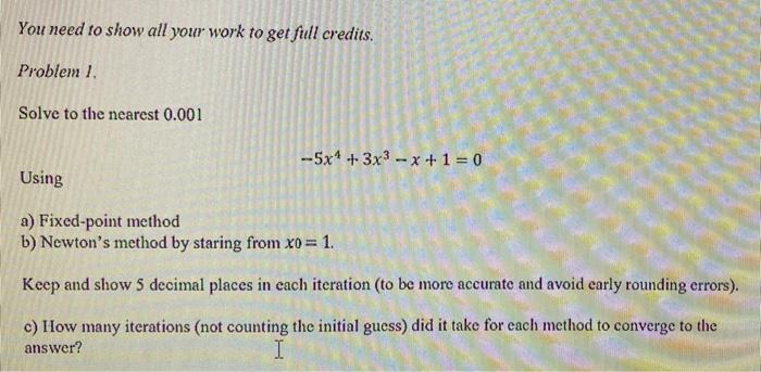Solved You need to show all your work to get full credits. | Chegg.com