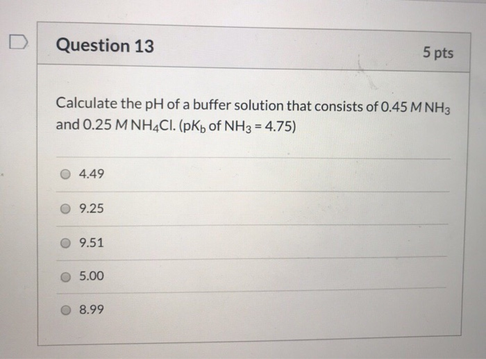 Solved Question 13 5 pts Calculate the pH of a buffer | Chegg.com