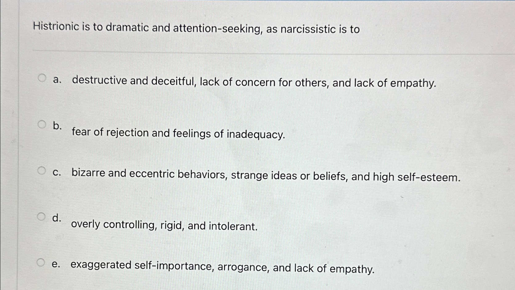 Solved Histrionic is to dramatic and attention-seeking, as | Chegg.com