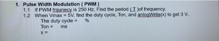 Solved 1. Pulse Width Modulation (PWM) 1.1 If PWM frqunecy | Chegg.com