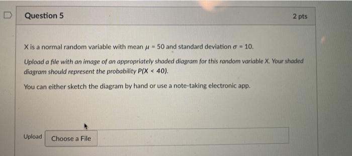 Solved Question 5 2 pts X is a normal random variable with | Chegg.com