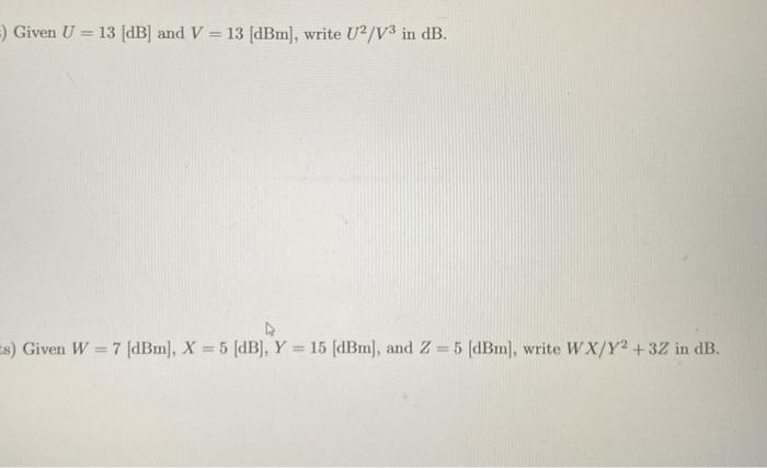 Solved Given U 13 Db And V 13 Dbm Write Up V3 Chegg Com