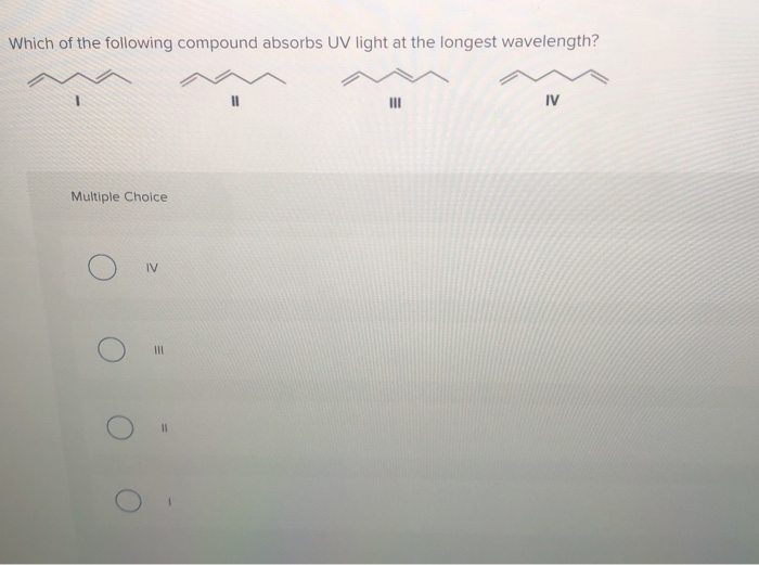 Solved Which of the following compound absorbs UV light at