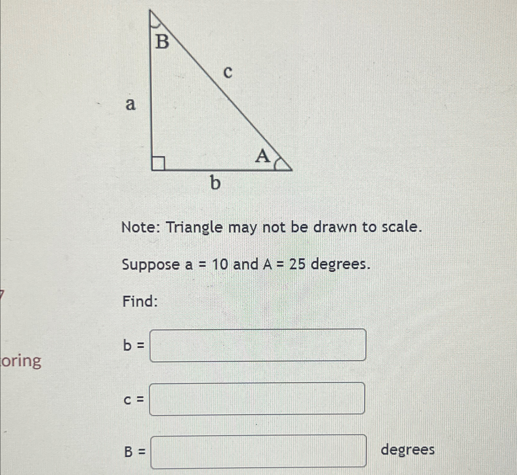 Solved Note: Triangle may not be drawn to scale.Suppose a=10 | Chegg.com