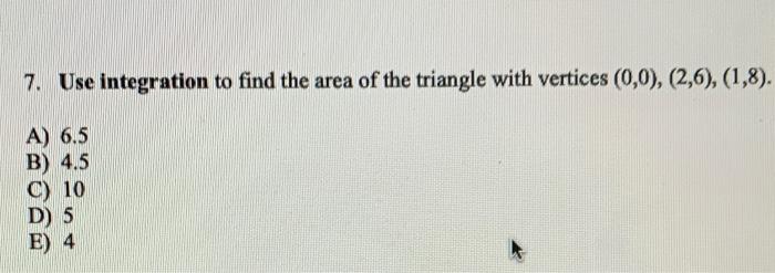 Solved 7. Use integration to find the area of the triangle | Chegg.com