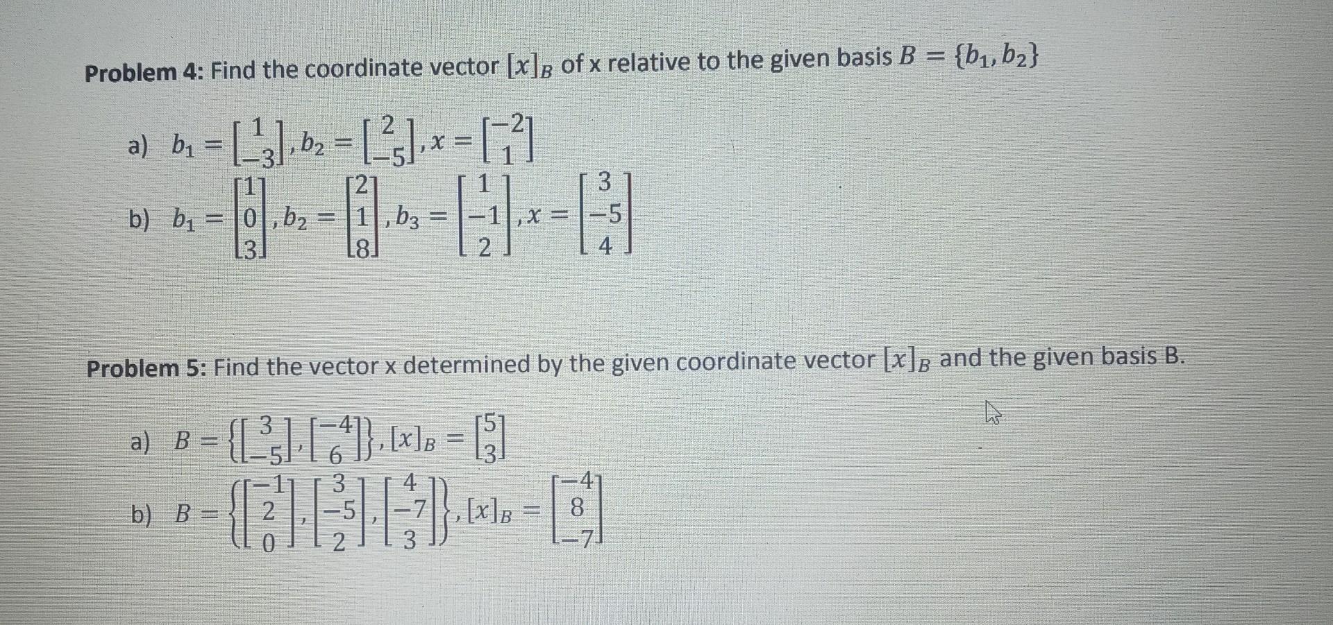 Solved Problem 4: Find The Coordinate Vector [x]B Of X | Chegg.com