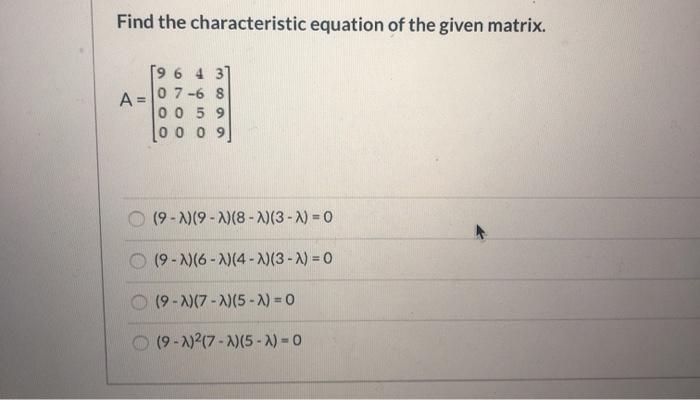 Solved Find the characteristic equation of the given matrix. | Chegg.com