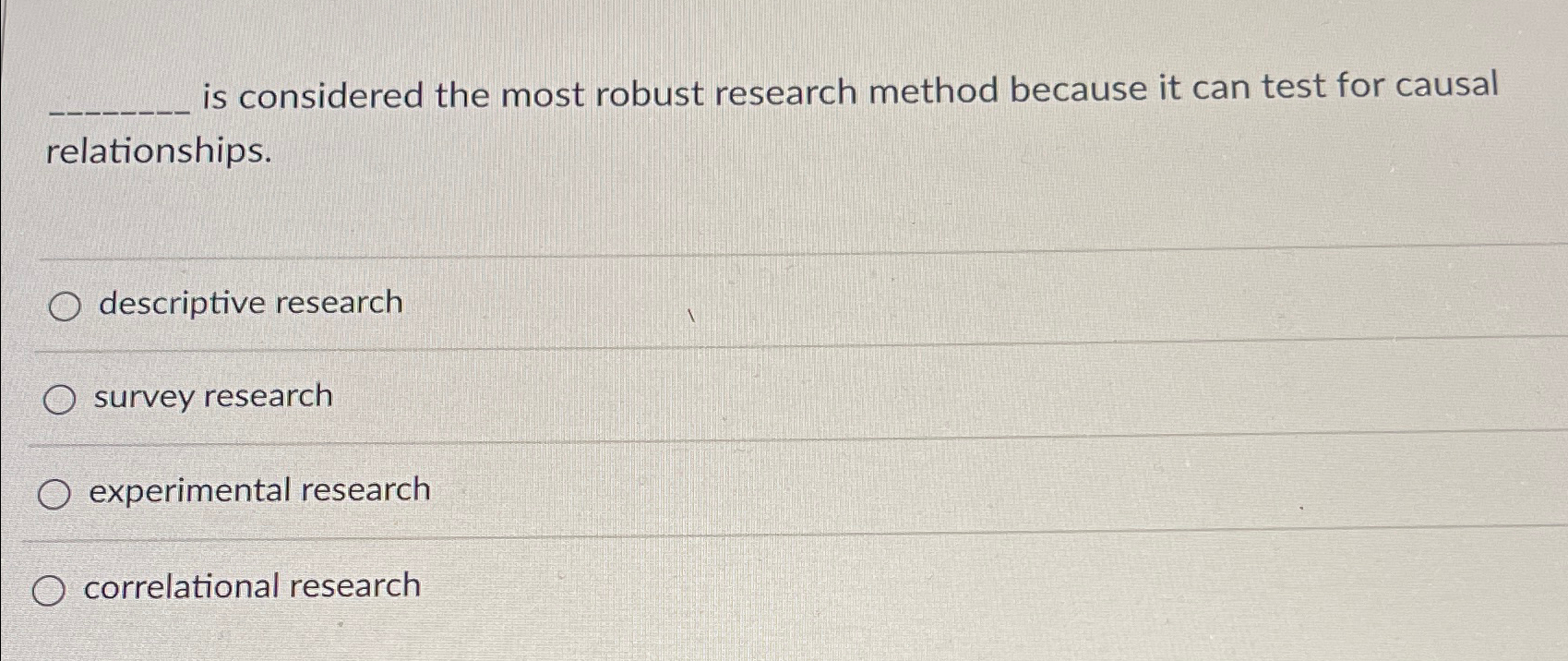 Solved is considered the most robust research method because | Chegg.com