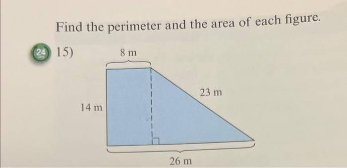 Solved Find the perimeter and the area of each figure. | Chegg.com