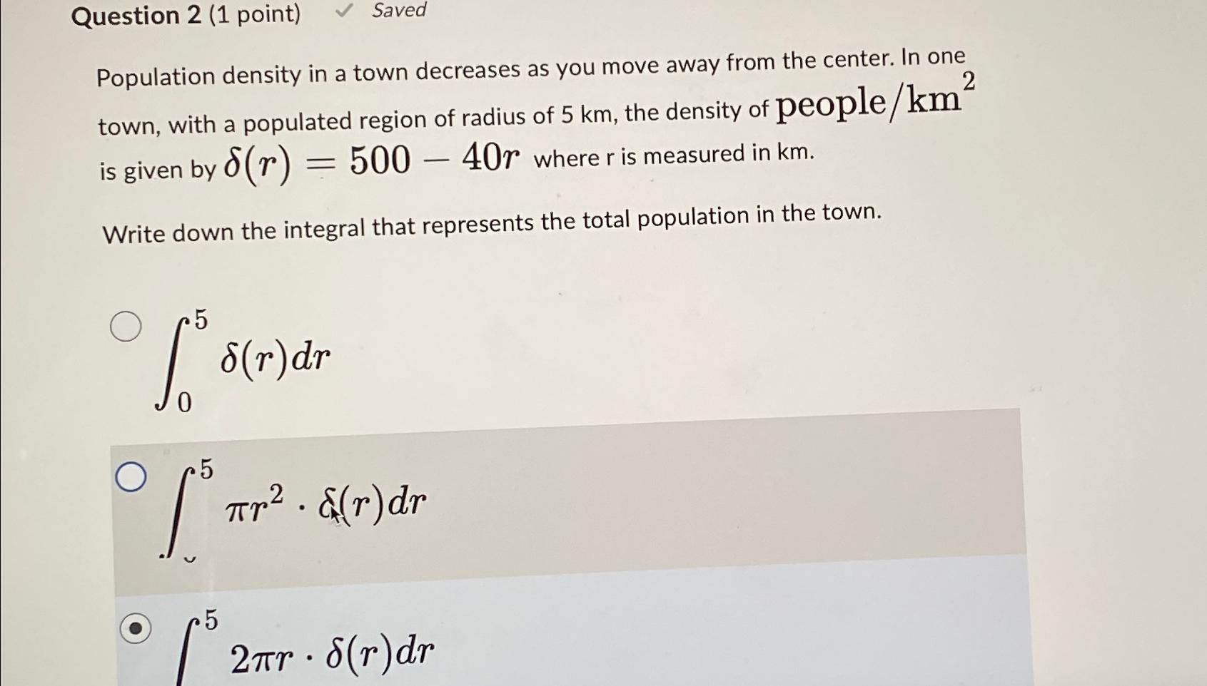 Solved Question 2 (1 ﻿point) ﻿SavedPopulation density in a | Chegg.com