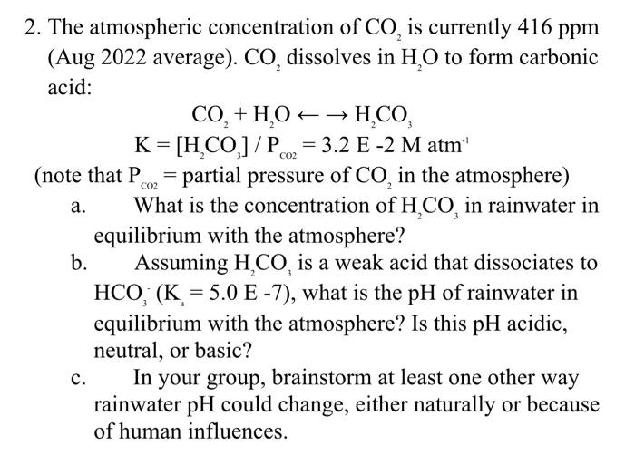 Solved 2. The atmospheric concentration of CO2 is currently