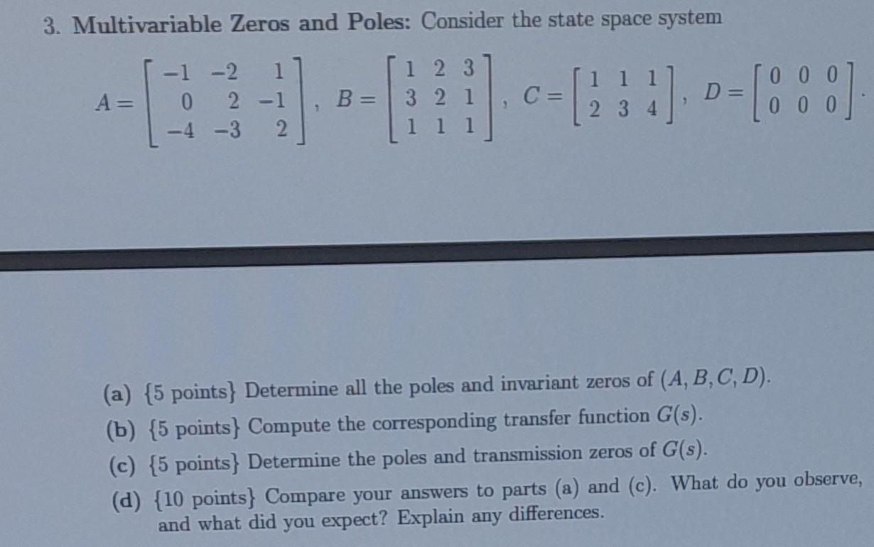 Solved 3. Multivariable Zeros and Poles Consider the state