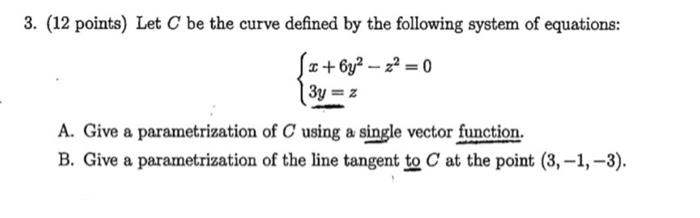 Solved 3. (12 points) Let C be the curve defined by the | Chegg.com