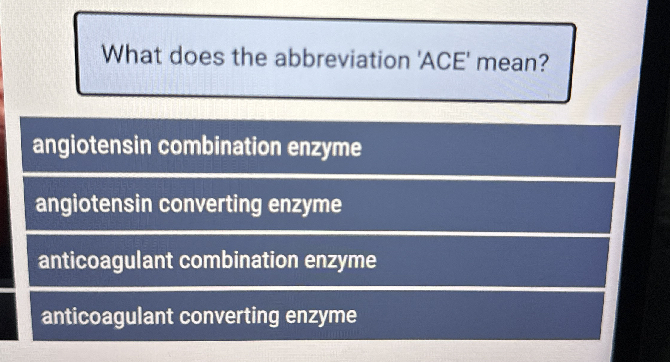 Solved What does the abbreviation 'ACE' mean?angiotensin