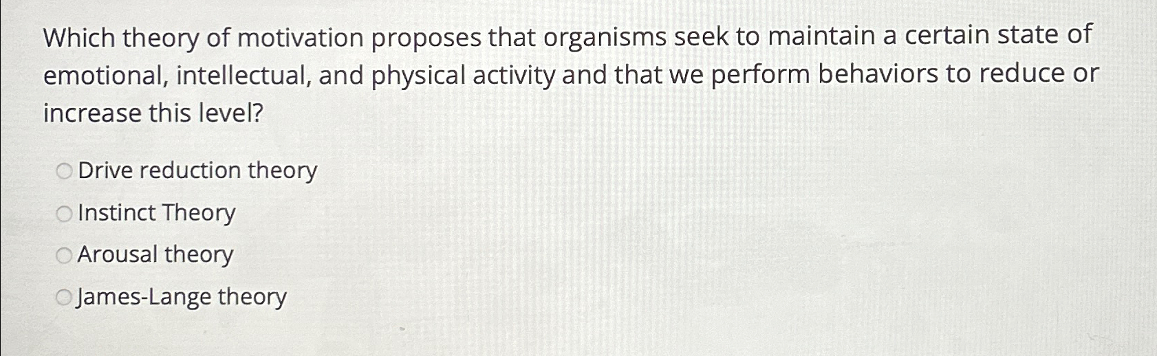 Solved Which theory of motivation proposes that organisms | Chegg.com