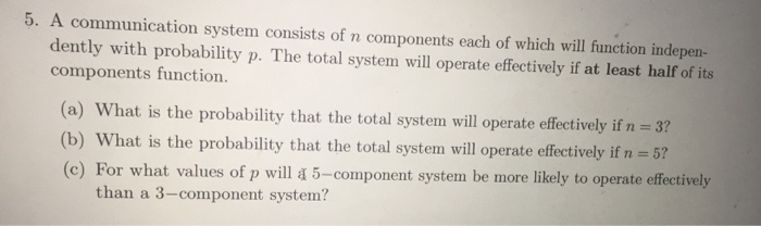 Solved 5. A communication system consists of n components | Chegg.com