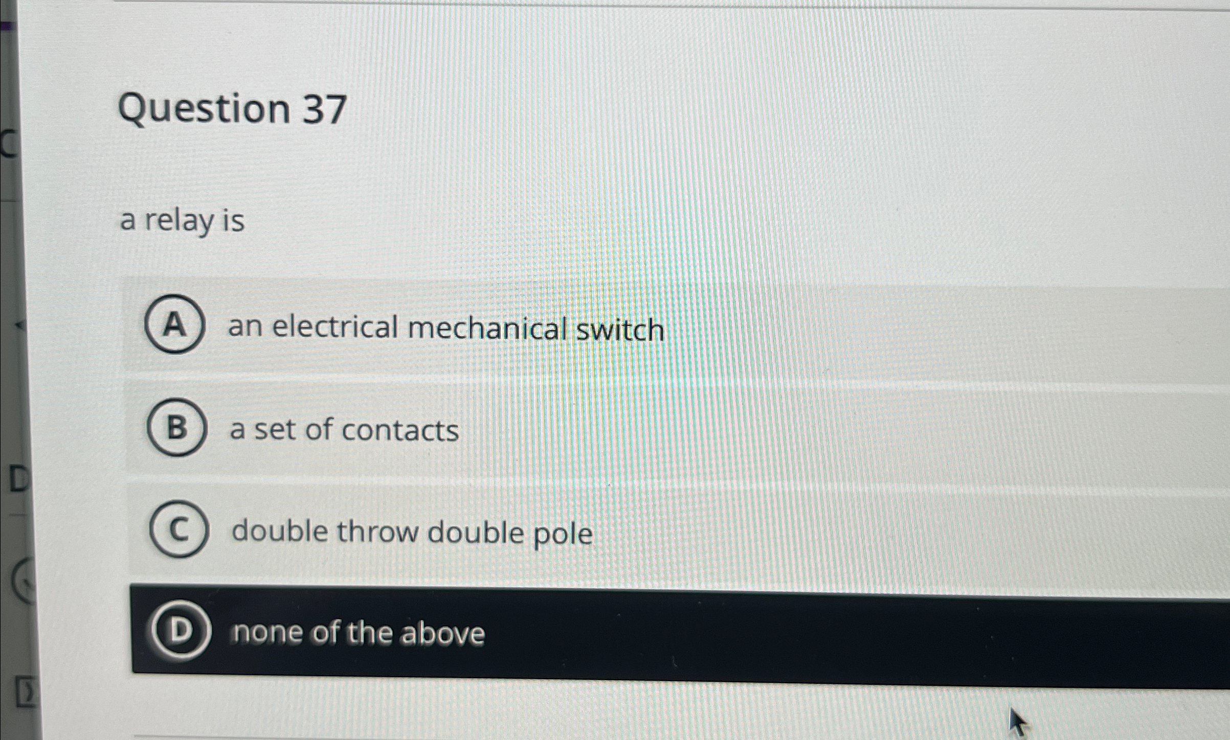 Solved Question 37a relay is ﻿an electrical mechanical | Chegg.com