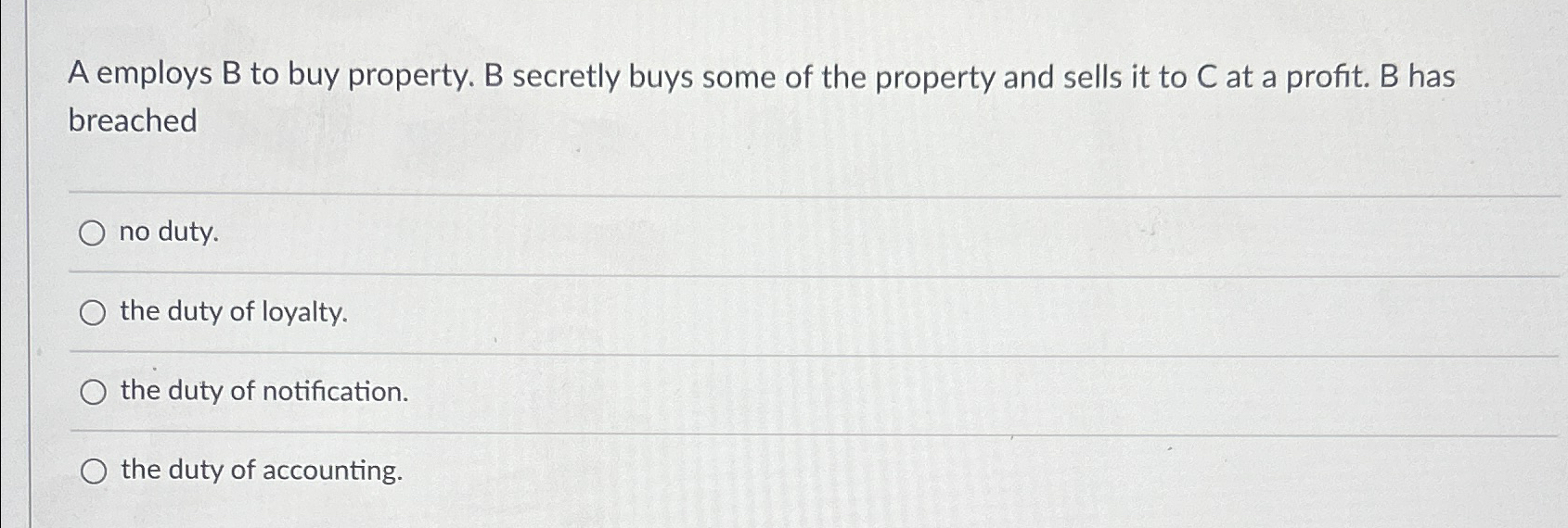 Solved A Employs B To Buy Property. B Secretly Buys Some Of | Chegg.com