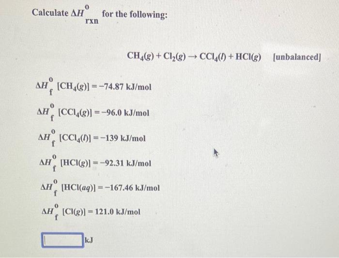 Solved Calculate ΔHrxn 0 for the following: CH4( g)+Cl2( | Chegg.com