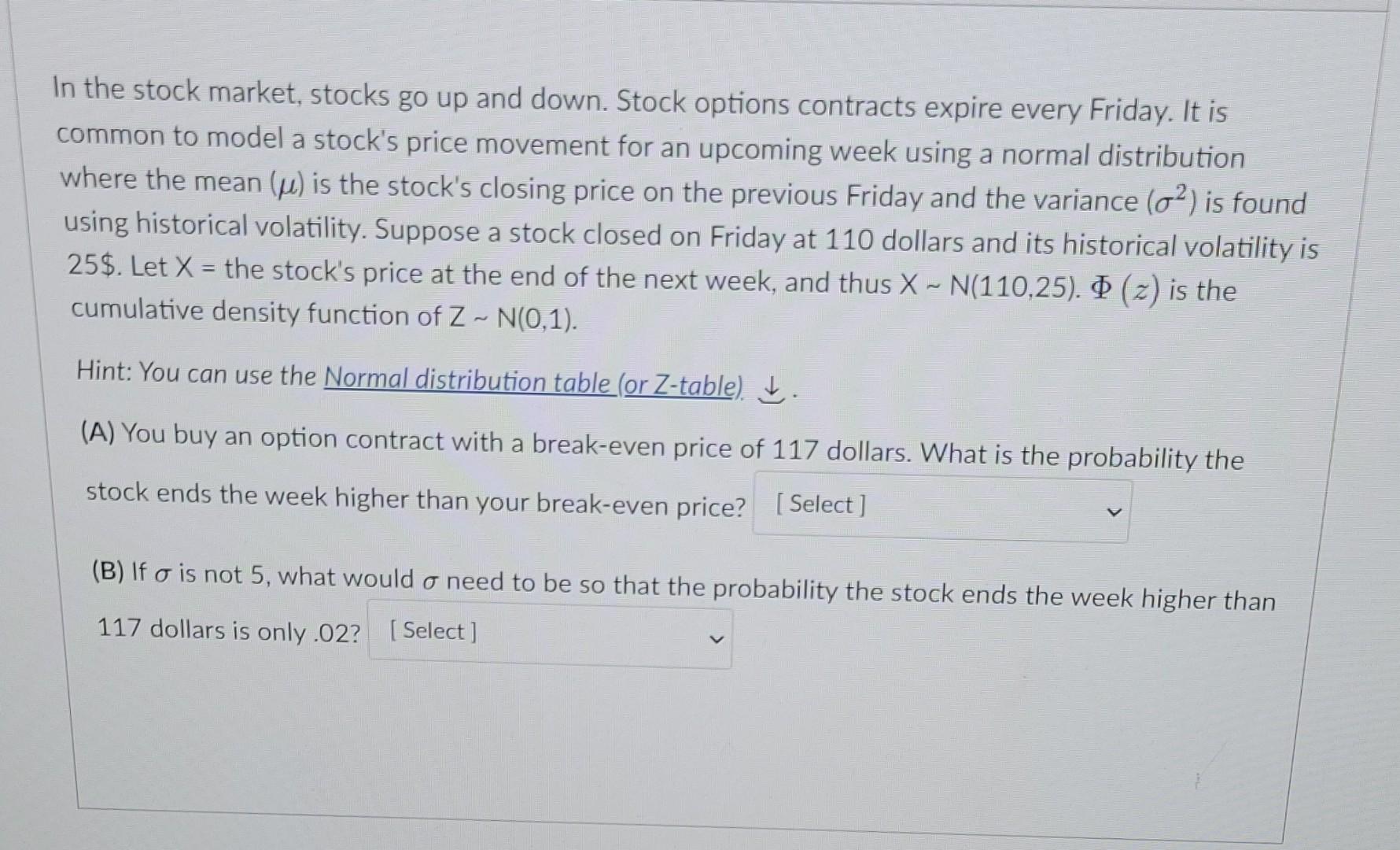 Solved In the stock market, stocks go up and down. Stock