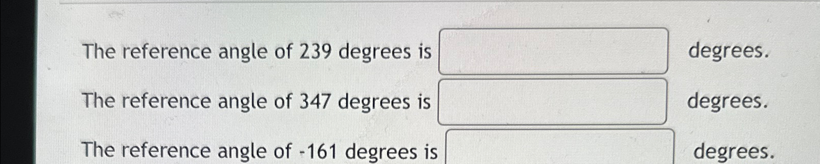 Solved The reference angle of 239 ﻿degrees is degrees.The | Chegg.com