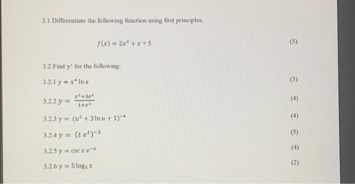 3.1 Differentiate the following function using first principles, \[ f(x)=2 x^{2}+x+5 . \] 3.2 Find \( y^{\prime} \) for the f