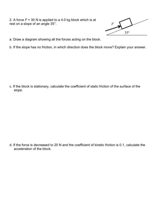 Solved 2. A Force F=30 N Is Applied To A 4.0 Kg Block Which | Chegg.com