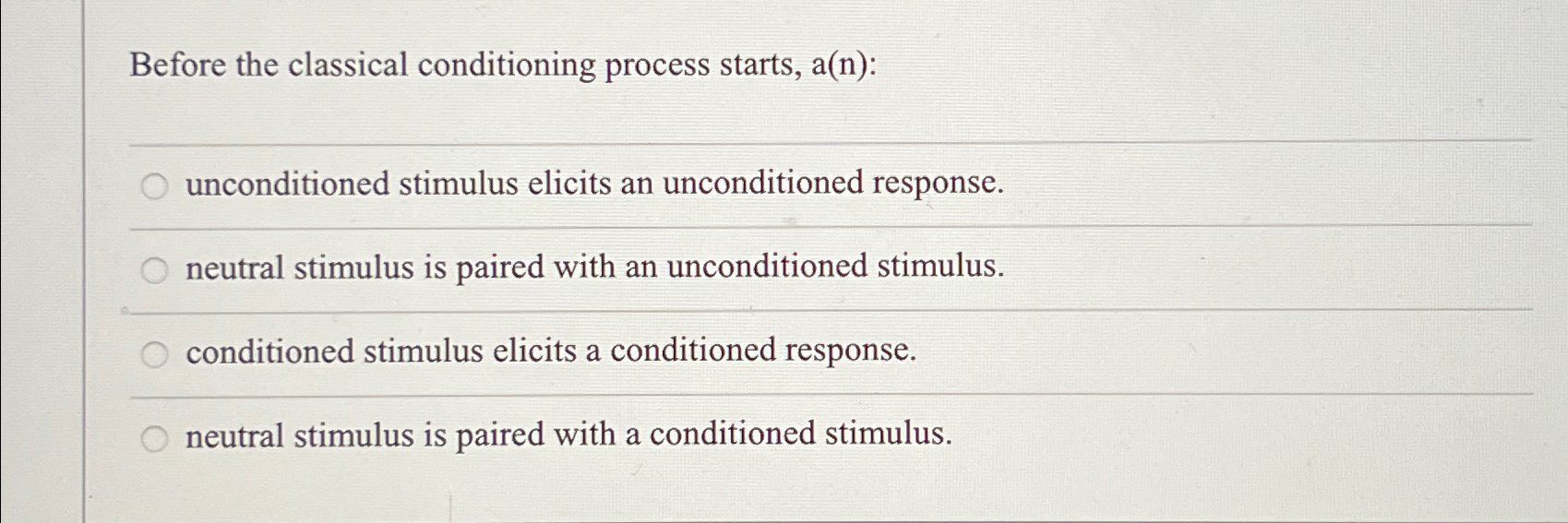 Solved Before the classical conditioning process starts, | Chegg.com