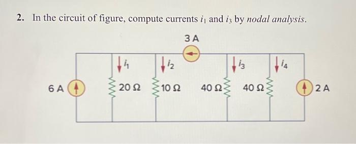 Solved 2. In the circuit of figure, compute currents i1 and | Chegg.com
