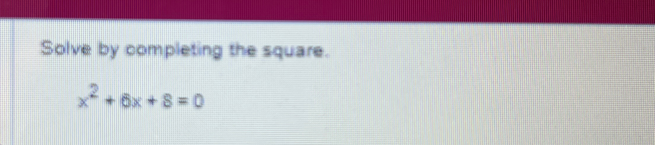 Solved Solve by completing the square.x2+6x+8=0 | Chegg.com