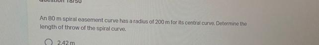 Solved An 80m ﻿spiral easement curve has a radius of 200m | Chegg.com