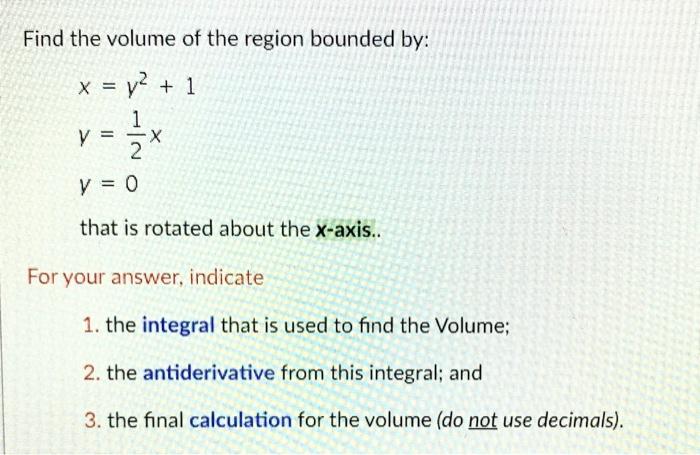 Solved Find the volume of the region bounded by:(in | Chegg.com