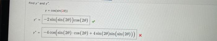 Find \( y^{\prime} \) and \( y^{\prime \prime} \), \[ \begin{array}{l} y=\cos (\sin (2 \theta)) \\ y^{\prime}= \\ y^{\prime}=