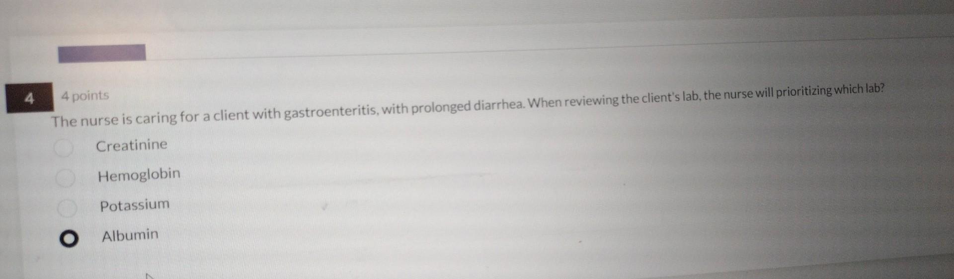 Solved 4 points The nurse is caring for a client with | Chegg.com