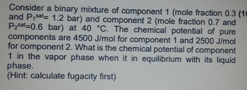 Solved Consider a binary mixture of component 1 (mole | Chegg.com