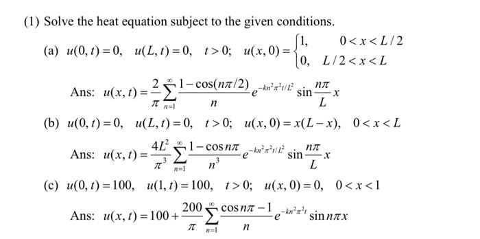 Solved (1) Solve the heat equation subject to the given | Chegg.com