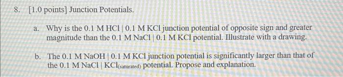Solved [1.0 points] Junction Potentials. a. Why is the | Chegg.com