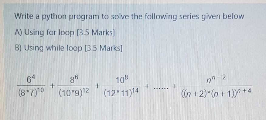Solved Write a python program to solve the following series | Chegg.com